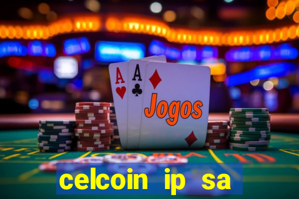 celcoin ip sa plataforma de jogos